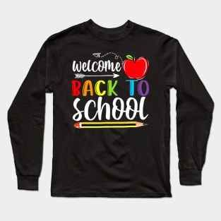 Welcome Back To School First Day Of School Teachers Students Long Sleeve T-Shirt
